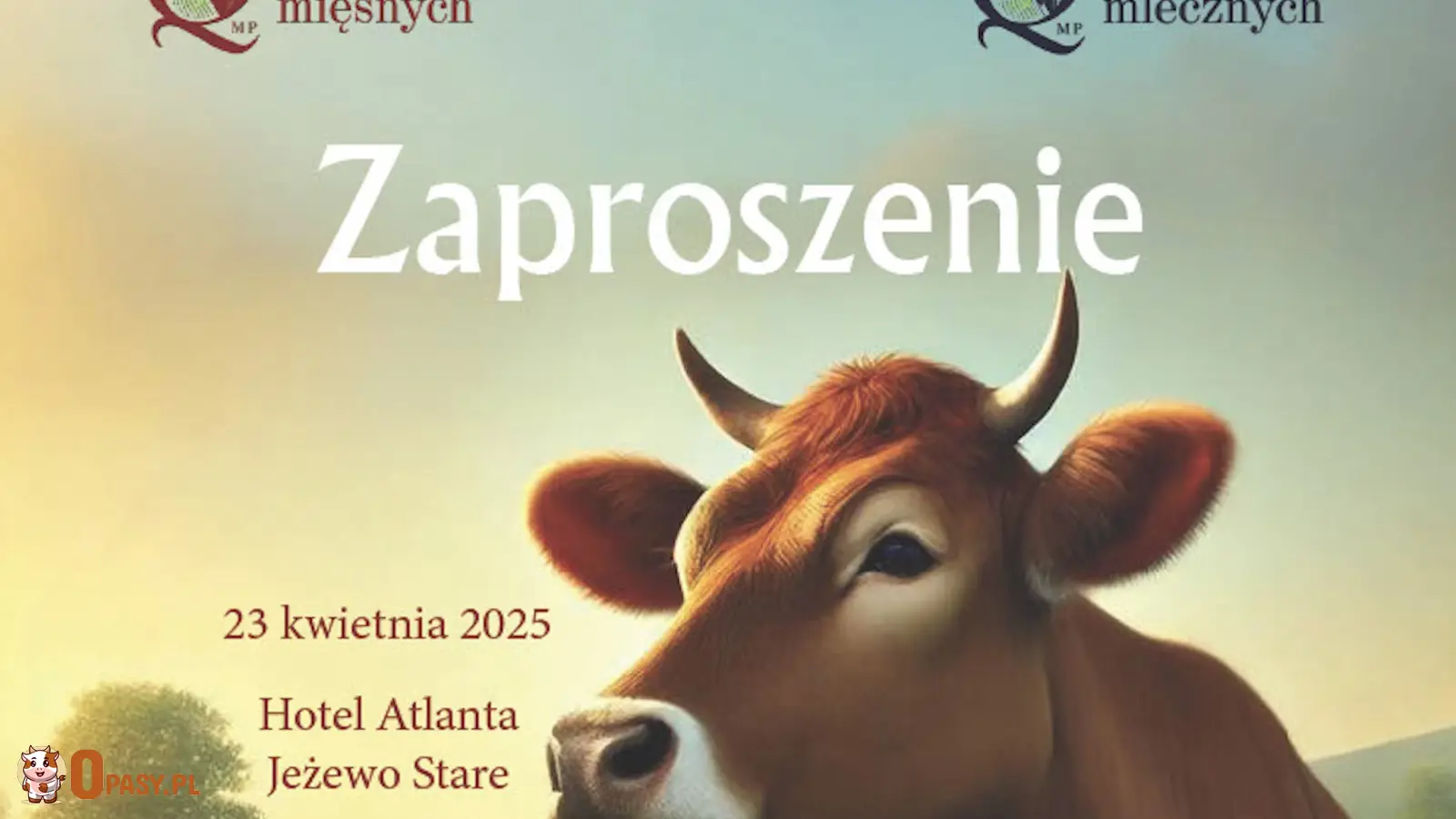 Zaproszenie na wydarzenie poświęcone wołowinie z ras mięsnych i mlecznych, które odbędzie się 23 kwietnia 2025 roku w Hotelu Atlanta w Jeżewie Starym, z ilustracją krowy na tle wiejskiego krajobrazu.